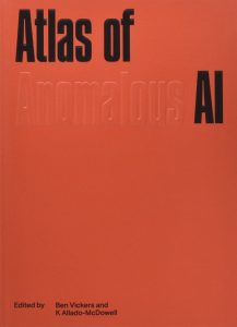 Red book cover with black words: Atlas of Anomalous AI, edited by Ben Vickers and K Allado-McDowell 