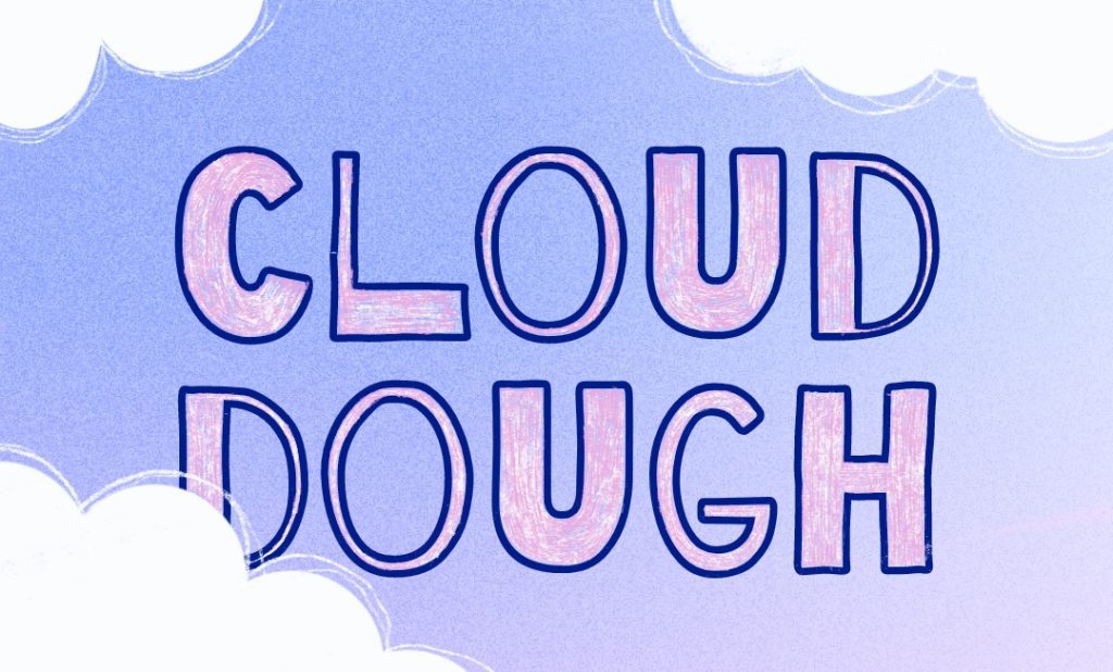 Blue and purple graphic with hand-rendered pink text with a blue outline reading: Cloud Dough. Illustrated white clouds surround the text.