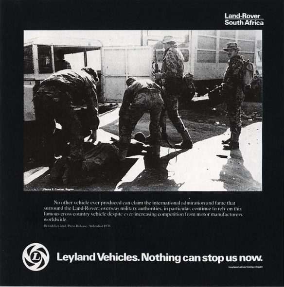 A photo of Hans Haacke's work 'A breed apart'. It shows soldiers arresting someone using Leyland Vehicles. Written on it says 'No other vehicle ever produced can claim the international admiration and fame that surrounds the Land-Rover: overseas military authorities, in particular, continue to rely on this famous cross-country vehicle despite ever-increasing competition from motor manufacturers worldwide. - British Leyland Press Release. Leyland Vehicles. Nothing can stop us now. 